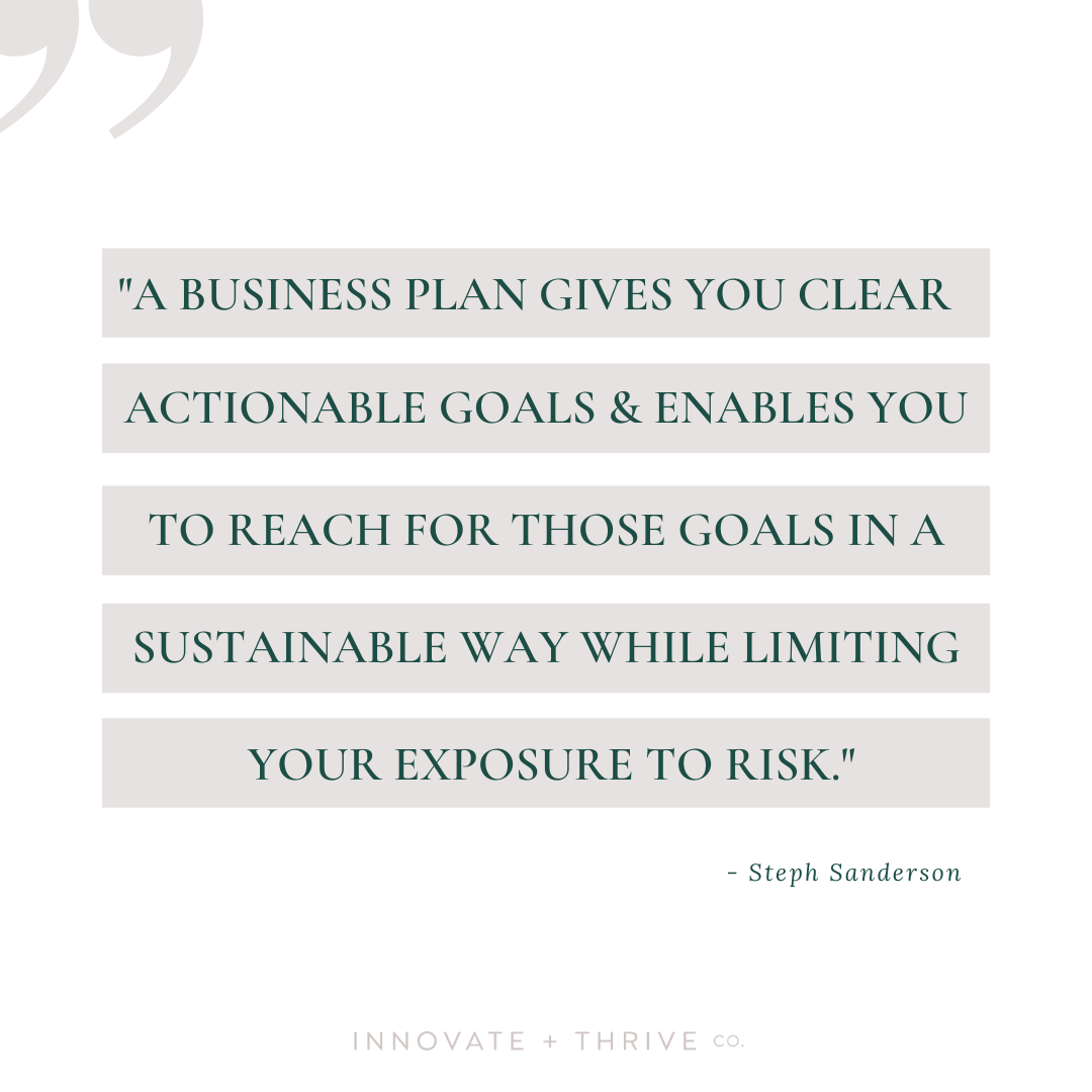 The text reads 'a business plan gives you clear, actionable goals and enables you to reach for those goals in a sustainable way while limited your exposure to risk'.
